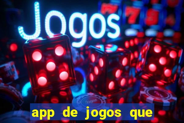 app de jogos que realmente pagam dinheiro